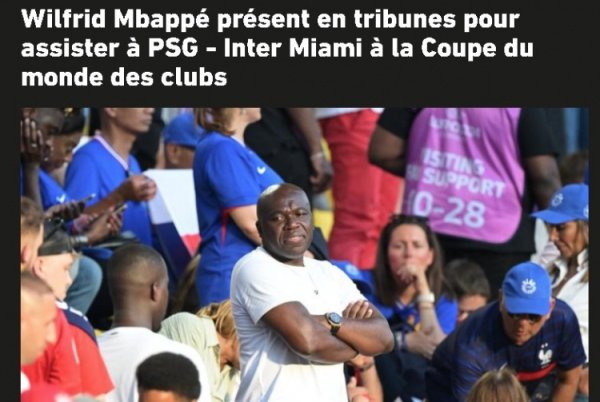 Look at my son’s old boss! Mbappe s father appears in the stands to watch Paris vs Miami